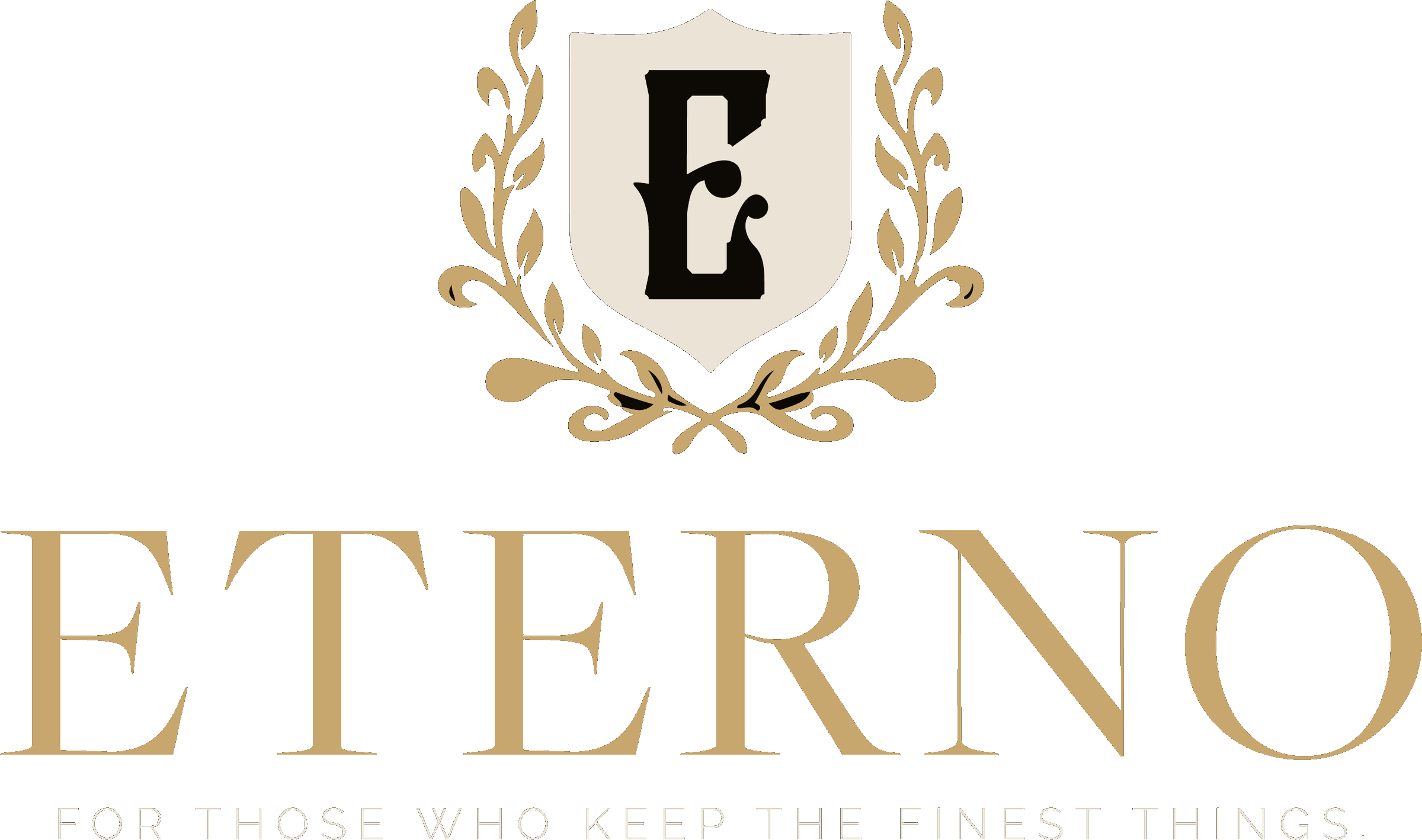 Eterno — For those who keep the finest things